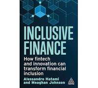 Inclusive Finance: How Fintech and Innovation Can Transform Financial Inclusion