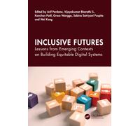 Inclusive Futures : Lessons from Emerging Contexts on Building Equitable Digital Systems