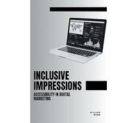 Inclusive Impressions: Accessibility in Digital Marketing