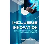 Inclusive Innovation: Diversity Driven Strategies That Amplify Impact