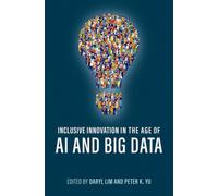 Inclusive Innovation in the Age of AI and Big Data