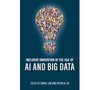 Inclusive Innovation in the Age of AI and Big Data