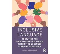 Inclusive Language: Educating for Sociolinguistics Agency within the Language Learning Classroom
