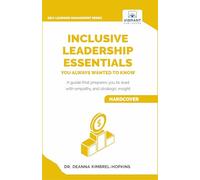 Inclusive Leadership Essentials You Always Wanted to Know: Master DEI Strategies, Cultural Intelligence & Build Inclusive Teams (Self-Learning Management Series)
