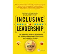 Inclusive Leadership : The Definitive Guide To Developing And Executing An Impactful Diversity And Inclusion Strategy