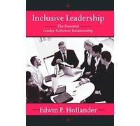 Inclusive Leadership: The Essential Leader-Follower Relationship (Applied Psychology Series)