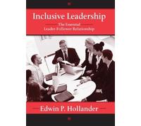 Inclusive Leadership: The Essential Leader-Follower Relationship (Applied Psychology Series) by Edwin Hollander (2012-07-29)