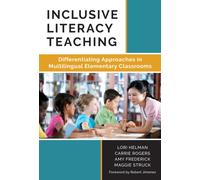 Inclusive Literacy Teaching : Differentiating Approaches in Multilingual Elementary Classrooms
