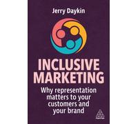 Inclusive Marketing : Why Representation Matters to Your Customers and Your Brand