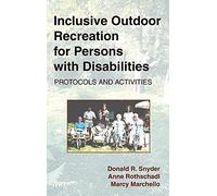 Inclusive Outdoor Recreation for Persons with Disabilities: Protocols and Activities