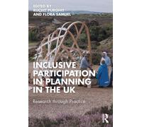 Inclusive Participation in Planning in the UK : Research through Practice