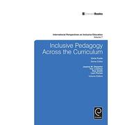 Inclusive Pedagogy Across the Curriculum: 7 (International Perspectives on Inclusive Education, 7)