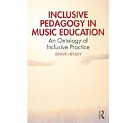 Inclusive Pedagogy in Music Education: An Ontology of Inclusive Practice