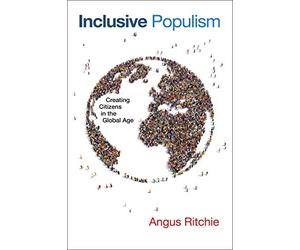 Inclusive Populism: Creating Citizens in the Global Age (Contending Modernities)