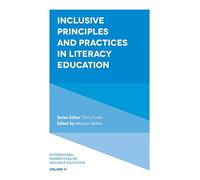 Inclusive Principles and Practices in Literacy Education: 11 (International Perspectives on Inclusive Education, 11)