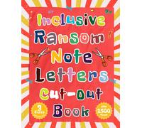 Inclusive Ransom Note Letters Cutout Collection: 2500+ Characters in Large, Medium, and Small | Ultimate Easy Cutout Ransom Note Letters Book in 3 ... Fancy Ransom cutout Letters and Many Styles