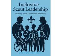 Inclusive Scout Leadership (Fostering Youth Growth and Wellbeing)