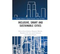 Inclusive, Smart and Sustainable Cities (Routledge Advances in Regional Economics, Science and Policy)