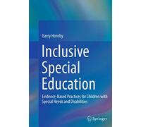 Inclusive Special Education: Evidence-Based Practices for Children with Special Needs and Disabilities