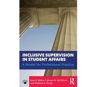 Inclusive Supervision in Student Affairs: A Model for Professional Practice