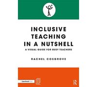 Inclusive Teaching in a Nutshell : A Visual Guide for Busy Teachers