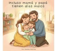 Incluso mamá y papá tienen días malos