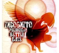 Incognito - In Search Of Better Days