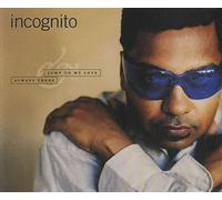 Incognito - Jump to My Love/Always There
