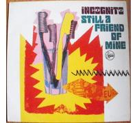 Incognito - Still a Friend of Mine [12" VINYL]