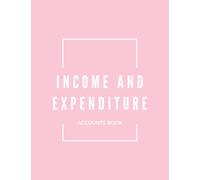 Income And Expenditure Book: Bookkeeping Record Book For Small Business Or Sole Trader: Simple Accounting Ledger