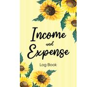 Income And Expense Log Book A5: Daily Income and Expense Hardback Tracker for Small Business, Self Employed and Personal Finance, Ledger Book Keeping ... to Record Income & Expenses | Sunflower Cover