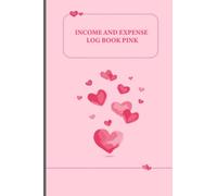 Income And Expense Log Book Pink: Professional Small Business Income & Expenses Log | Simple & Easy Way To Track All Your Finances At Home, Stylish ... | Journal Small Business or Personal Finance