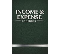 Income and expenses log book. Comprehensive Undated Income & Expense Planner. Green: Small Business Accounting Ledger & Expense Tracker for Self-Employed, Bookkeeping and Tax Records
