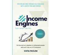 Income Engines for Burned-Out, Sick, and Exhausted People: 10 Proven Low-Energy Ways to Make Money When You Can't Work a 9-5 - Even During ... Proven Low-Energy Ways to Make Money When Y