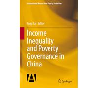 Income Inequality and Poverty Governance in China (International Research on Poverty Reduction)