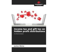 Income tax and gift tax on hidden profit distributions: A critical analysis