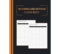 Incoming And Outgoing Book: Simple Income & Expenditure Ledger Ideal for small business owners and self employed workers For Easy Bookkeping - A4