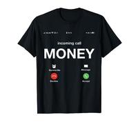 incoming call money - money incoming call money is calling T-Shirt