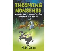 Incoming Nonsense: A Chapter Book of Original Fairy Tales and Adventures for Ages 8-12 (The Cloth of Imagination)
