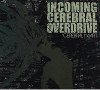 IncomingCerebralOverdrive - Cerebral Heart