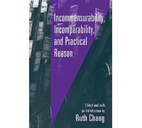 Incommensurability, Incomparability, and Practical Reason