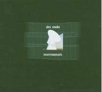 Incommunicado by Alex Smoke (2005-04-19)