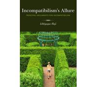 Incompatibilism's Allure : Principle Arguments for Incompatibilism