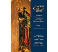 Incomplete Commentary on Matthew (Opus imperfectum): Volume 1 (Ancient Christian Texts)
