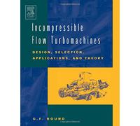 Incompressible Flow Turbomachines: Design, Selection, Applications, and Theory