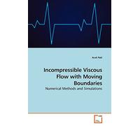 Incompressible Viscous Flow with Moving Boundaries: Numerical Methods and Simulations