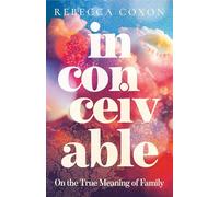 Inconceivable: A beautiful and intimate new memoir about family, secrets and love