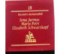 Incontri memorabili, Vol. 18: Sena Jurinac, Mario Petri & Elisabeth Schwarzkopf