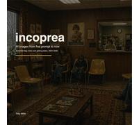 incoprea 2021-26: AI Images from First Prompt to Now: Selected Blog Notes and Gallery Plates, 2021-2026