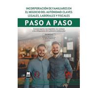 Incorporación de familiares en el negocio del autónomo: claves legales, laborales y fiscales: Conozca qué es, los requisitos, las ventajas y las obligaciones del autónomo colaborador